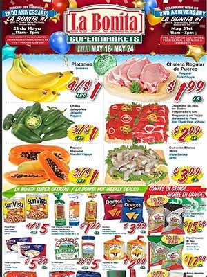 La bonita weekly ad next week - With the La Bonita weekly ads, you can find many La Bonita specials this week or some upcoming specials. Come back frequently to stay up-to-date on the latest La Bonita sales. Ad images are for illustration and information purposes only. Prices, products, and dates may vary and not be valid at all stores. Please visit your local retailer for ... 